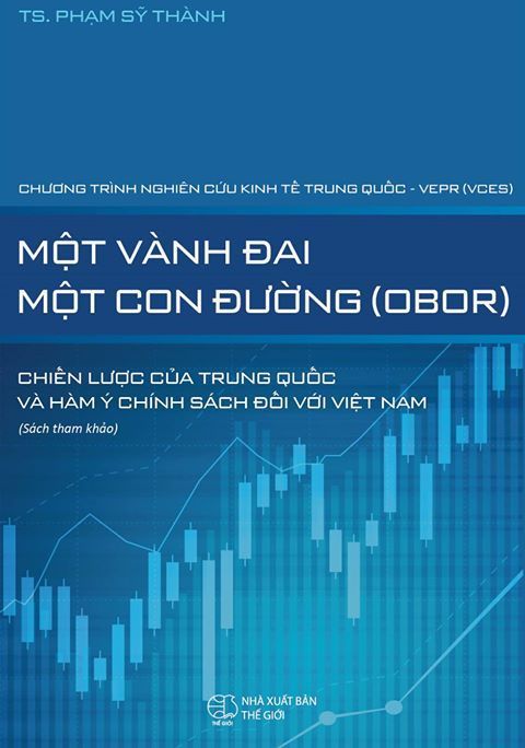 Một vành đai - Một con đường (OBOR): Chiến lược của Trung Quốc và hàm ý chính sách với Việt Nam
