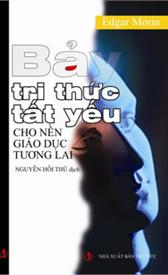 Bảy tri thức tất yếu cho nền giáo dục tương lai