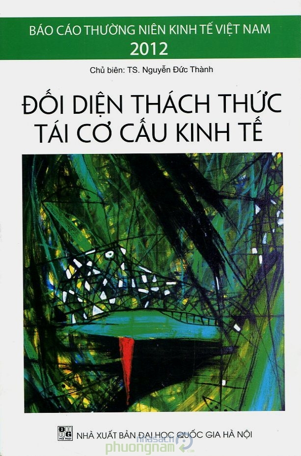 Báo cáo Thường niên  Kinh tế Việt Nam 2012: "Đối diện thách thức tái cơ cấu kinh tế"